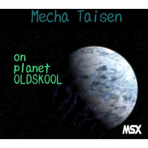 Mecha Taisen On Planet Oldskool (2006, MSX, DamageX)