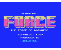 Glorious Force (1987, MSX, Aquarius)