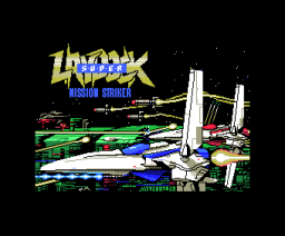 Super Laydock - Mission Striker (1987, MSX, T&ESOFT)