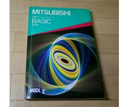 MSX2 MITSUBISHI 三菱ホームコンピュータ BASIC 説明書 - Mitsubishi Electronics