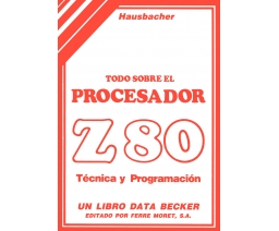 Todo sobre el Procesador Z80 Técnica y Programación - Data Becker