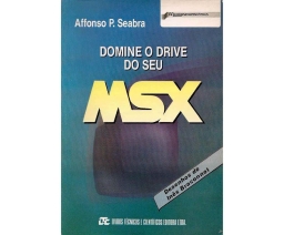 Domine o Drive do seu MSX - Livros Técnicos e Científicos Editora S.A.