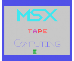 MSX Tape Computing - Issue 3 (1985, MSX, Argus Specialist Publications)