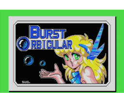 Burst Orbicular (1990, MSX2, SUG)