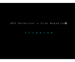 MSX Networker's Disk Magagine - Illusion (MSX2, Illusion)