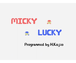 Micky - Lucky (1985, MSX, H. Kajio)